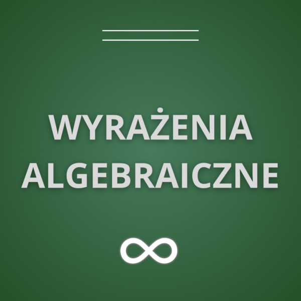 4. Wyrażenia algebraiczne