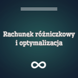 Rachunek różniczkowy i optymalizacja