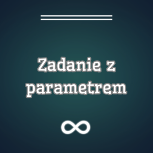 Zadanie z parametrem, wzory Viete'a