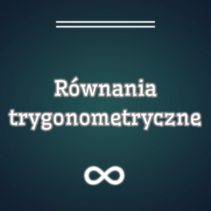 Równania trygonometryczne